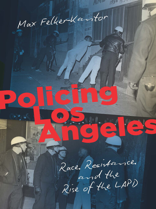 Title details for Policing Los Angeles by Max Felker-Kantor - Available